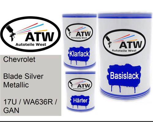 Chevrolet, Blade Silver Metallic, 17U / WA636R / GAN: 500ml Lackdose + 500ml Klarlack + 250ml Härter - Set, von ATW Autoteile West.